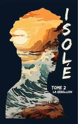 Isolé, Tome 2, La Rébellion