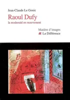Raoul Dufy - La modernité en mouvement, la modernité en mouvement