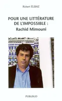 Pour une littérature de l'impossible, Rachid Mimouni
