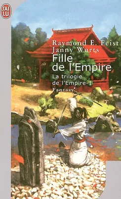 La trilogie de l'Empire, 1, Fille de l'Empire, La trilogie de l'Empire