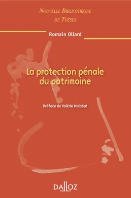 La protection pénale du patrimoine. Volume 98, Nouvelle Bibliothèque de Thèses