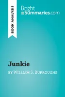 Junkie by William S. Burroughs (Book Analysis), Detailed Summary, Analysis and Reading Guide