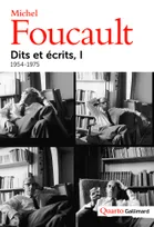 Dits et écrits, 1954-1988., I, 1954-1975, Dits et écrits (Tome 1-1954-1975), (1954-1988)