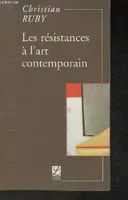 Les résistances à l'art contemporain (Collection 