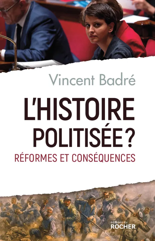 Livres Sciences Humaines et Sociales Actualités L’histoire politisée ?, Réformes et conséquences Vincent Badré