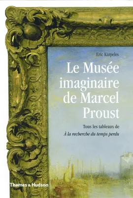 le musée imaginaire de Marcel Proust, tous les tableaux de 