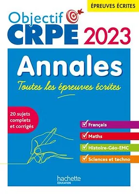 Objectif CRPE 2023 - Annales épreuves écrites : Français-Maths-HG-Sciences et technologie(Ebook PDF), (Ebook PDF)