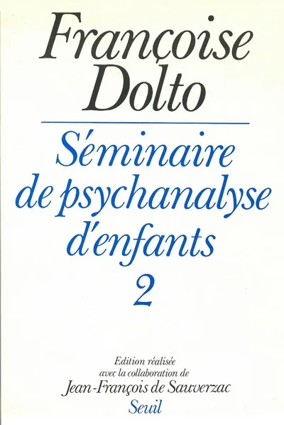 Livres Sciences Humaines et Sociales Philosophie 2, Séminaire de psychanalyse d'enfants. T2 Françoise Dolto