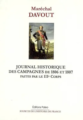 Journal historique des campagnes de 1807 et 1808 faites par le IIIe corps de la Grande armée.