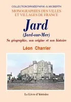 Jard - sa géographie, son origine et son histoire