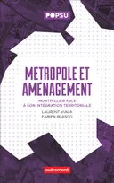Métropole et aménagement, Montpellier face à son intégration territoriale