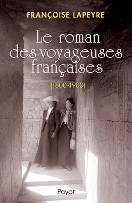 Le Roman des voyageuses françaises du XIXe siècle
