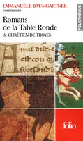 Romans de la Table Ronde de Chrétien de Troyes (Essai et dossier)