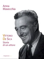 Vittorio De Sica, Storia di un attore