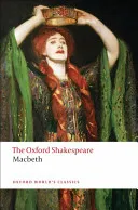 Tragedy of Macbeth: The Oxford Shakespeare (Oxford World's Classics)