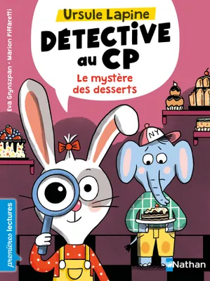 Ursule Lapine, détective au CP : Le mystère des desserts - Premières lectures - Dès 6 ans - Livre numérique