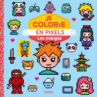 Je colorie en pixels - Les mangas