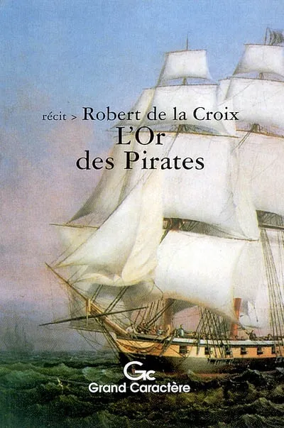 L'or des pirates récit Robert de La Croix
