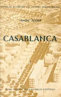 Casablanca : essai sur la transformation de la société marocaine au contact de l'Occident (1)