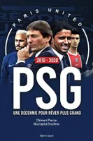 PSG 2010 - 2020 : Une décennie pour rêver plus grand, Une décennie pour rêver plus grand
