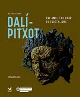 Dali / Pitxot, Une Amitié au Coeur du Surréalisme