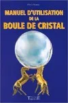 MANUEL D'UTILISATION DE LA BOULE DE CRISTAL - CONSULTER A DISTANCE
