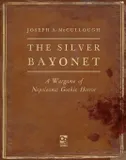 The Silver Bayonet - A Wargame of Napoleonic Gothic Horror