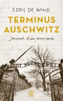 Terminus Auschwitz, Journal d'un survivant