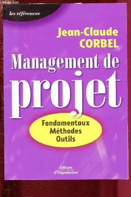 Management de projet, fondamentaux, méthodes, outils
