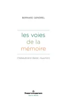 Les voies de la mémoire, Chateaubriand, Balzac, Huysmans