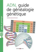 L'ADN, guide de généalogie génétique, 3E EDITION AUGMENTEE