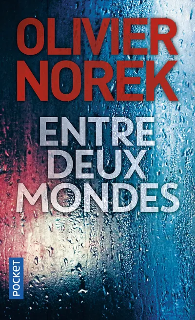 Livres Polar Thriller ENTRE DEUX MONDES Olivier Norek