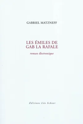 Les émiles de Gab la Rafale, roman électronique