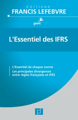L'Essentiel des IFRS, L'Essentiel de chaque norme - Les principales divergences entre règles françaises et IFRS