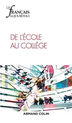 Le Français aujourd'hui nº 189 (2/2015) De l'école au collège, De l'école au collège