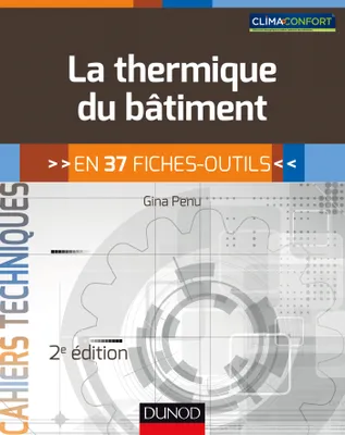 La thermique du bâtiment - 2e éd. - en 37 fiches-outils, en 37 fiches-outils