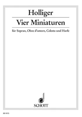 4 Miniatures, für Sopran, Oboe d'amore, Celesta und Harfe. soprano, oboe d'amore, celesta and harp. Partition et parties.