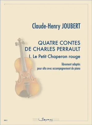 Quatre contes de Charles Perrault, Librement adaptés pour alto avec accompagnement de piano