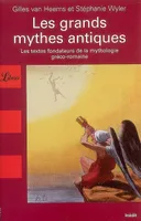 Les grands mythes antiques, les textes fondateurs de la mythologie gréco-romaine
