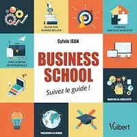 Business school : suivez le guide !