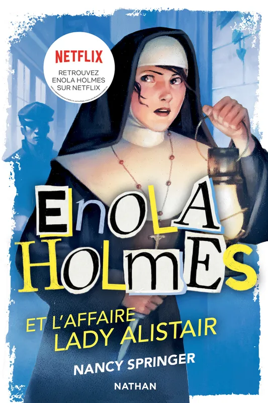 Les enquêtes d'Enola Holmes, tome 2 : L'affaire Lady Alistair Nancy Springer