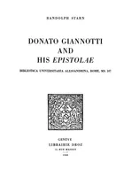 Donato Giannotti and his «Epistolæ» : Biblioteca Universitaria Alessandrina, Rome, Ms. 107