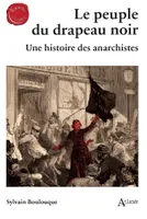 Le peuple du drapeau noir, Une histoire des anarchistes