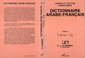 Dictionnaire arabe-français., Tome 2, T, T̲-J, Dictionnaire Arabe-Français, Tome 2 - Langue et culture marocaines