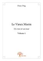 Un rien & un tout, 1, Le Vieux Marin, Un rien & un tout, volume 1