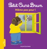 Petit Ours Brun - Même pas peur !