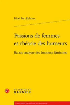 Passions de femmes et théorie des humeurs, Balzac analyste des émotions féminines