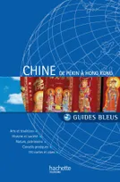 Guide Bleu Chine de Pékin à Hong Kong, de Pékin à Hong Kong