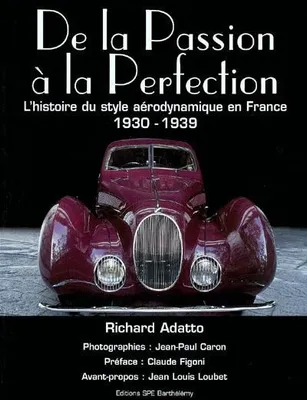 De la passion à la perfection, l'histoire du style aérodynamique en France, 1930-1939