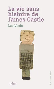 La vie sans histoire de James Castle